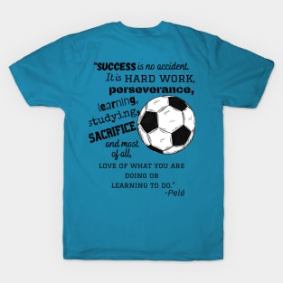 Pele soccer quote T-Shirt